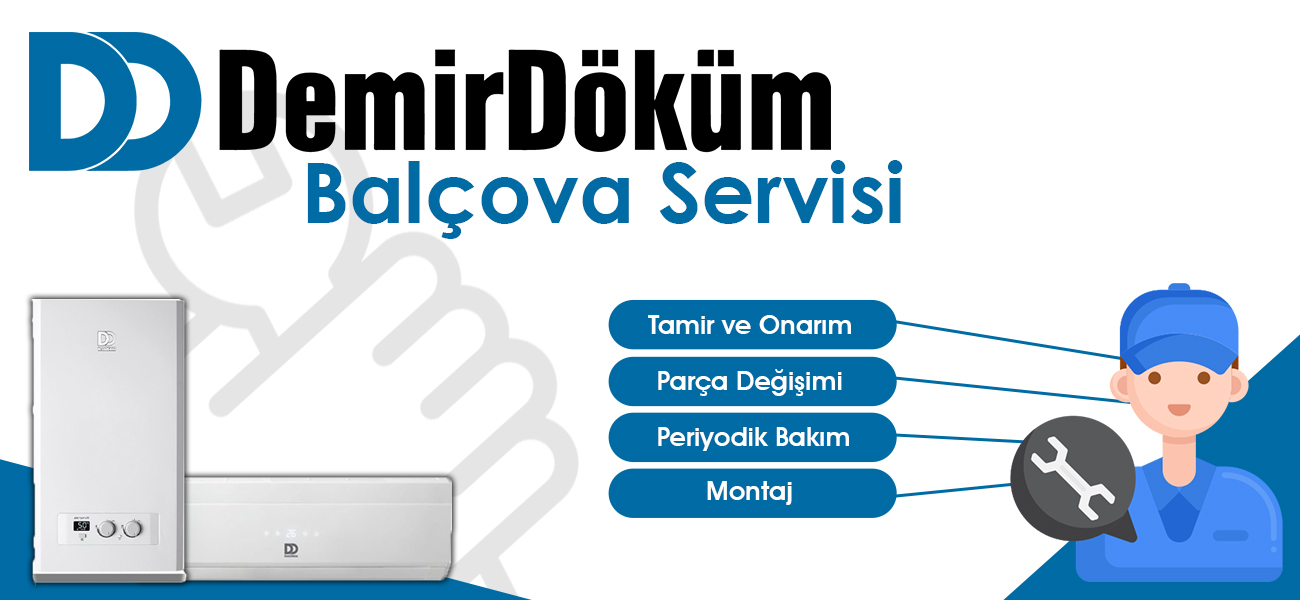 Balçova DemirDöküm Servisi Hizmeti