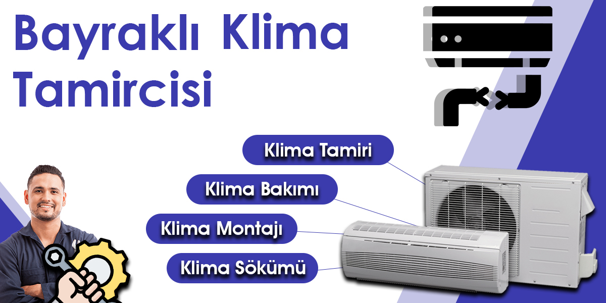 Bayraklı Klima Tamircisi