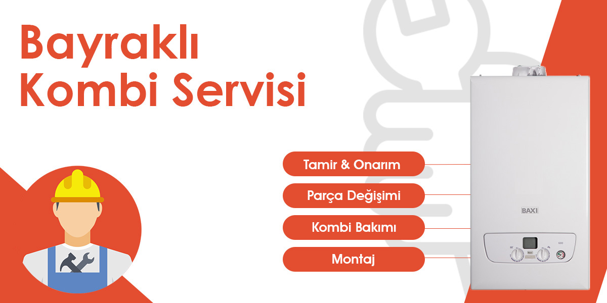 Bayraklı Kombi Servisi