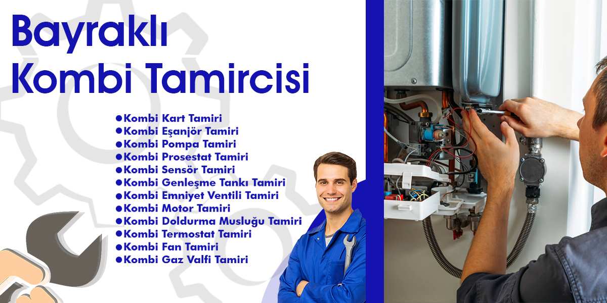 Bayraklı Kombi Tamircisi