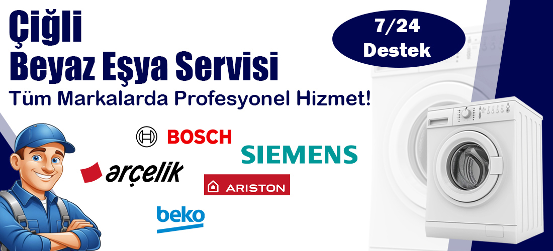 Çiğli Beyaz Eşya Servisi