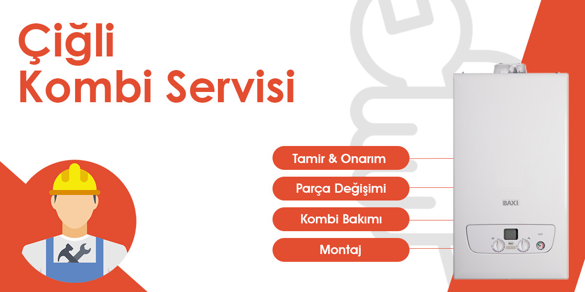 Çiğli Kombi Servisi