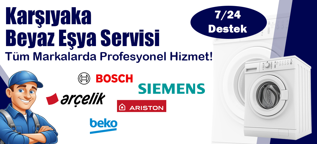 Karşıyaka Beyaz Eşya Servisi
