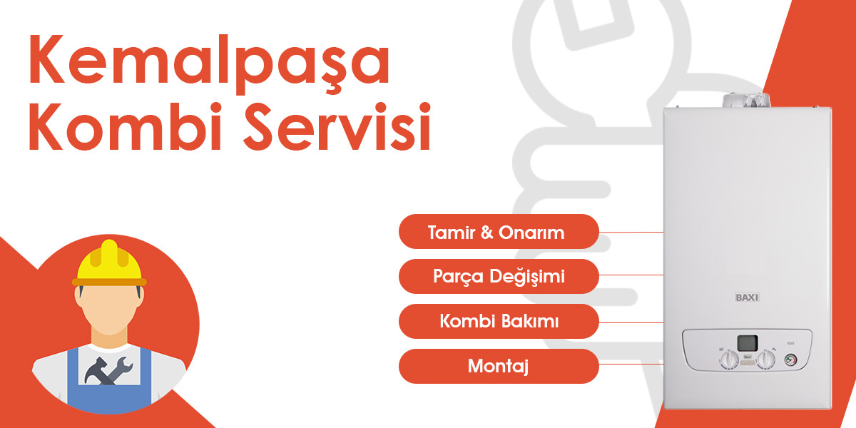 Kemalpaşa Kombi Servisi