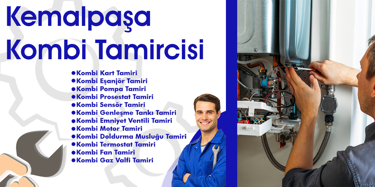 Kemalpaşa Kombi Tamircisi