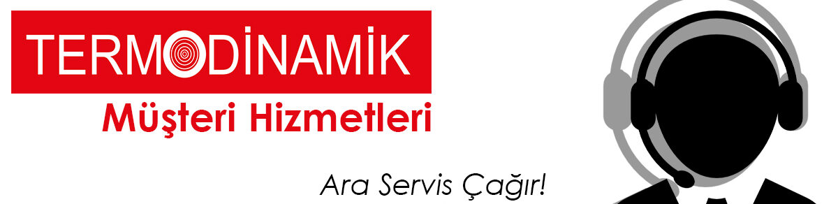 Termodinamik Müşteri Hizmetleri Çiğli