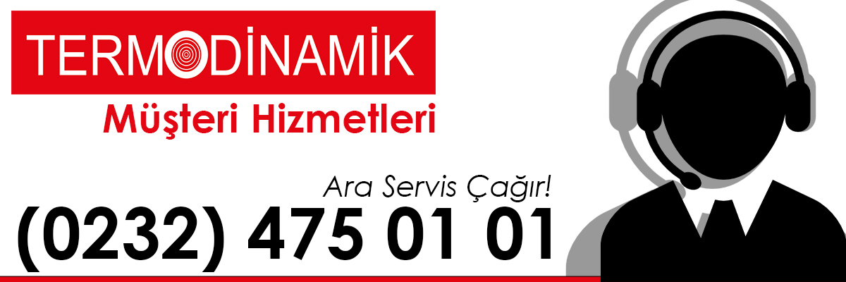 Termodinamik Müşteri Hizmetleri Konak