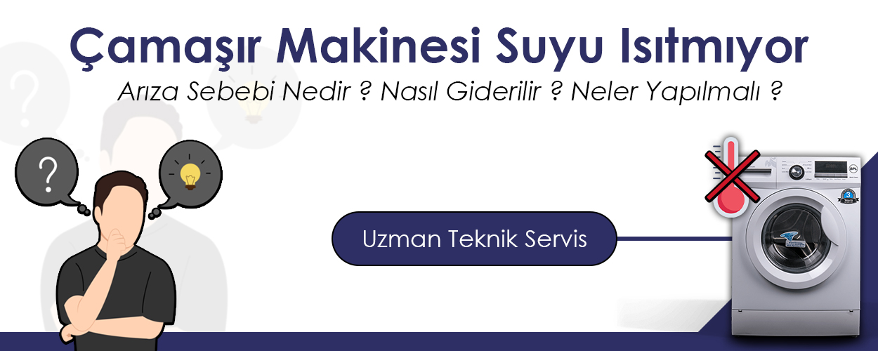 Çamaşır Makinesi Suyu Isıtmıyor