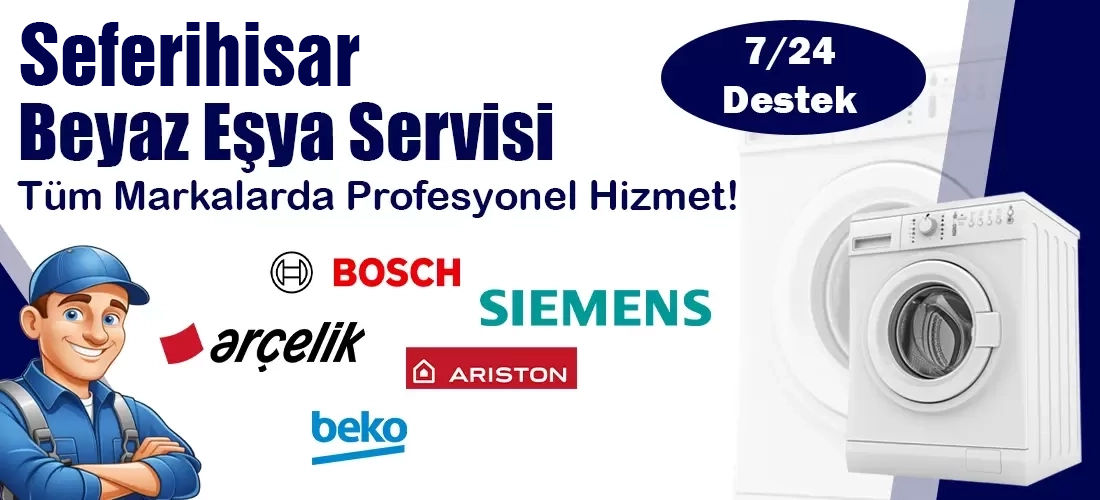Seferihisar Beyaz Eşya Servisi